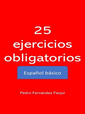 cover image of 25 ejercicios obligatorios Español básico